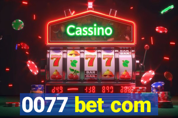 0077 bet com